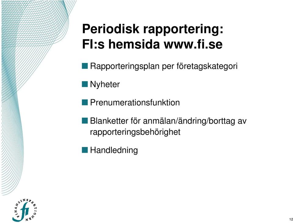 Prenumerationsfunktion Blanketter för