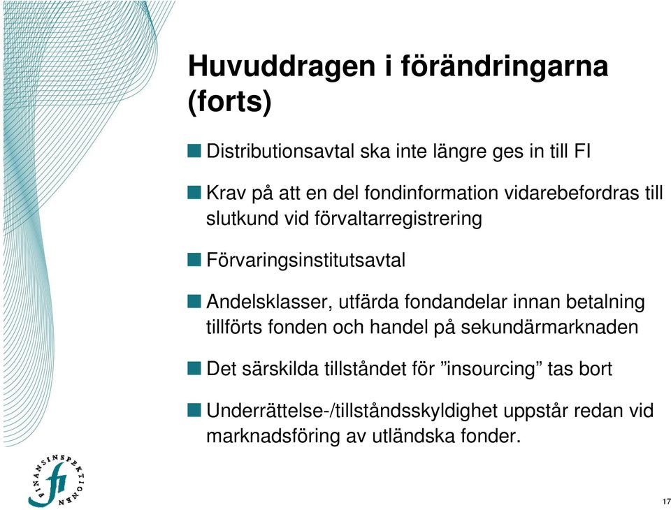 utfärda fondandelar innan betalning tillförts fonden och handel på sekundärmarknaden Det särskilda tillståndet