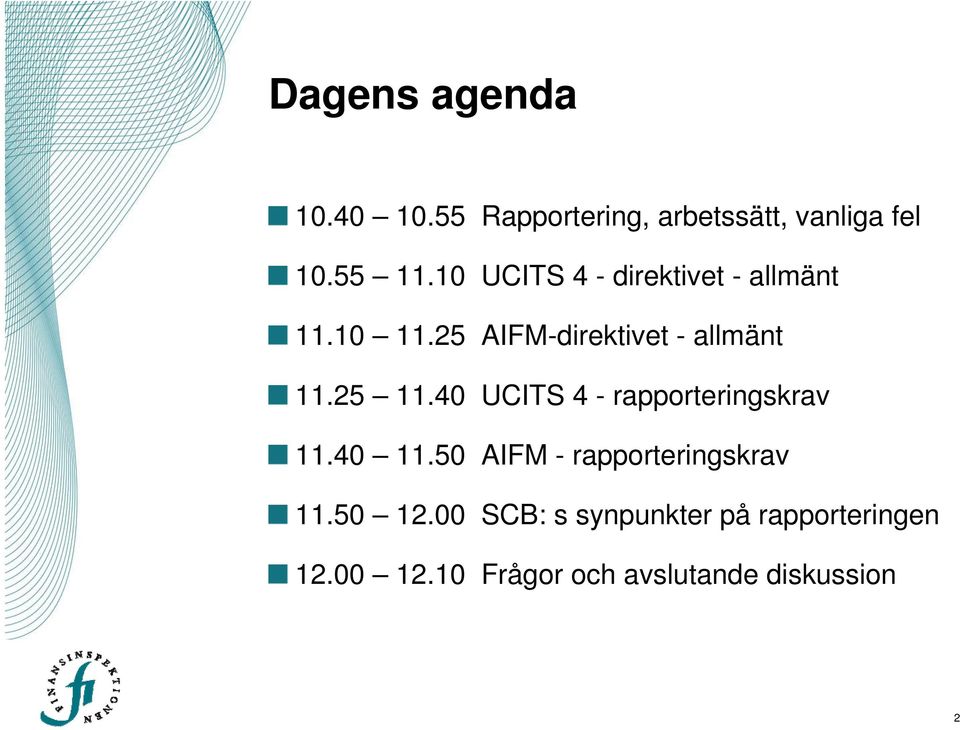 25 11.40 UCITS 4 - rapporteringskrav 11.40 11.50 AIFM - rapporteringskrav 11.