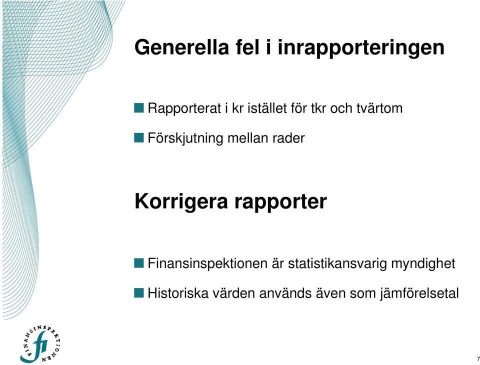 Korrigera rapporter Finansinspektionen är