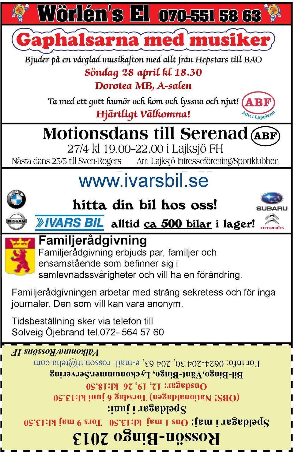 Familjerådgivningen arbetar med sträng sekretess och för inga journaler. Den som vill kan vara anonym. Tidsbeställning sker via telefon till Solveig Öjebrand tel.