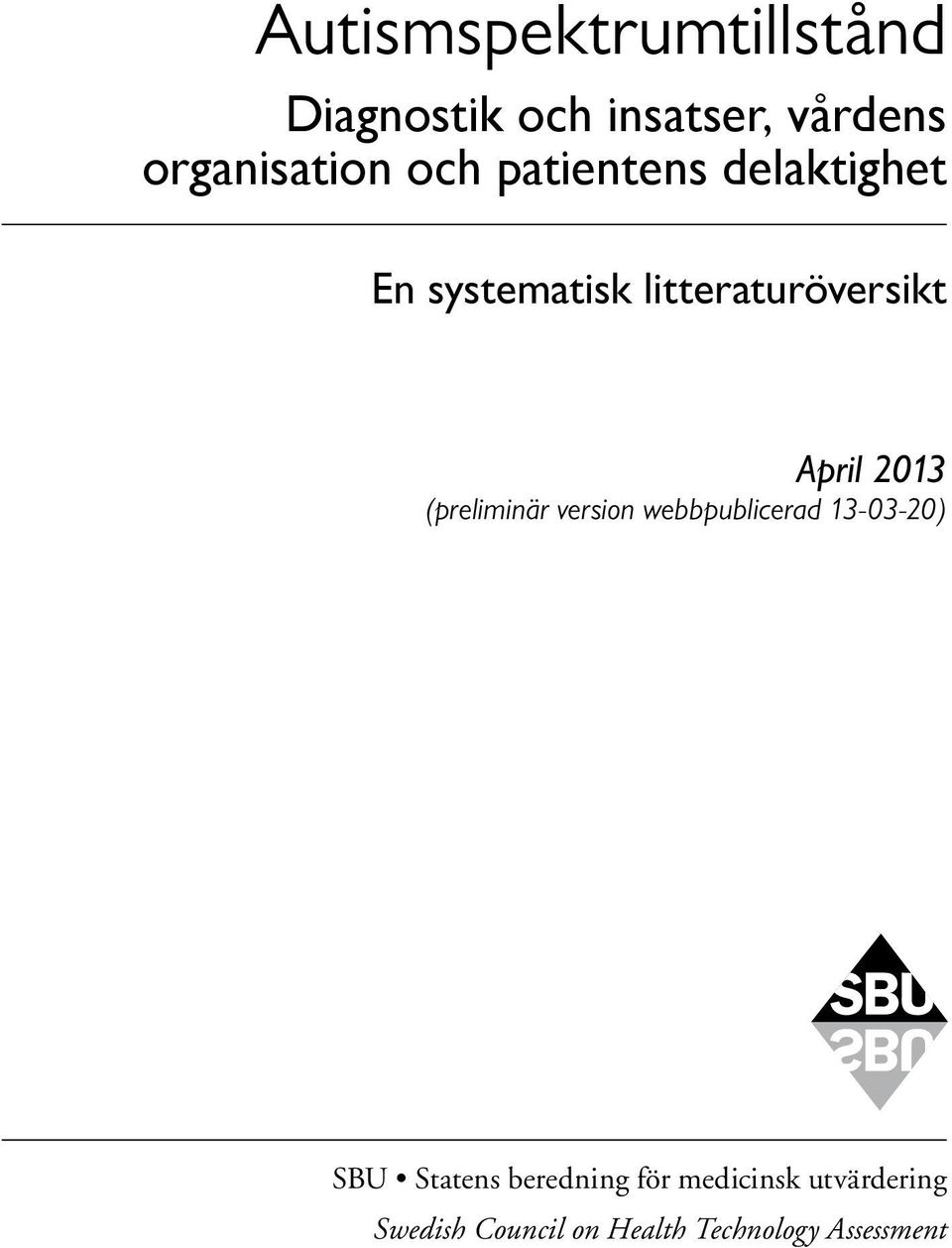 2013 (preliminär version webbpublicerad 13-03-20) SBU Statens