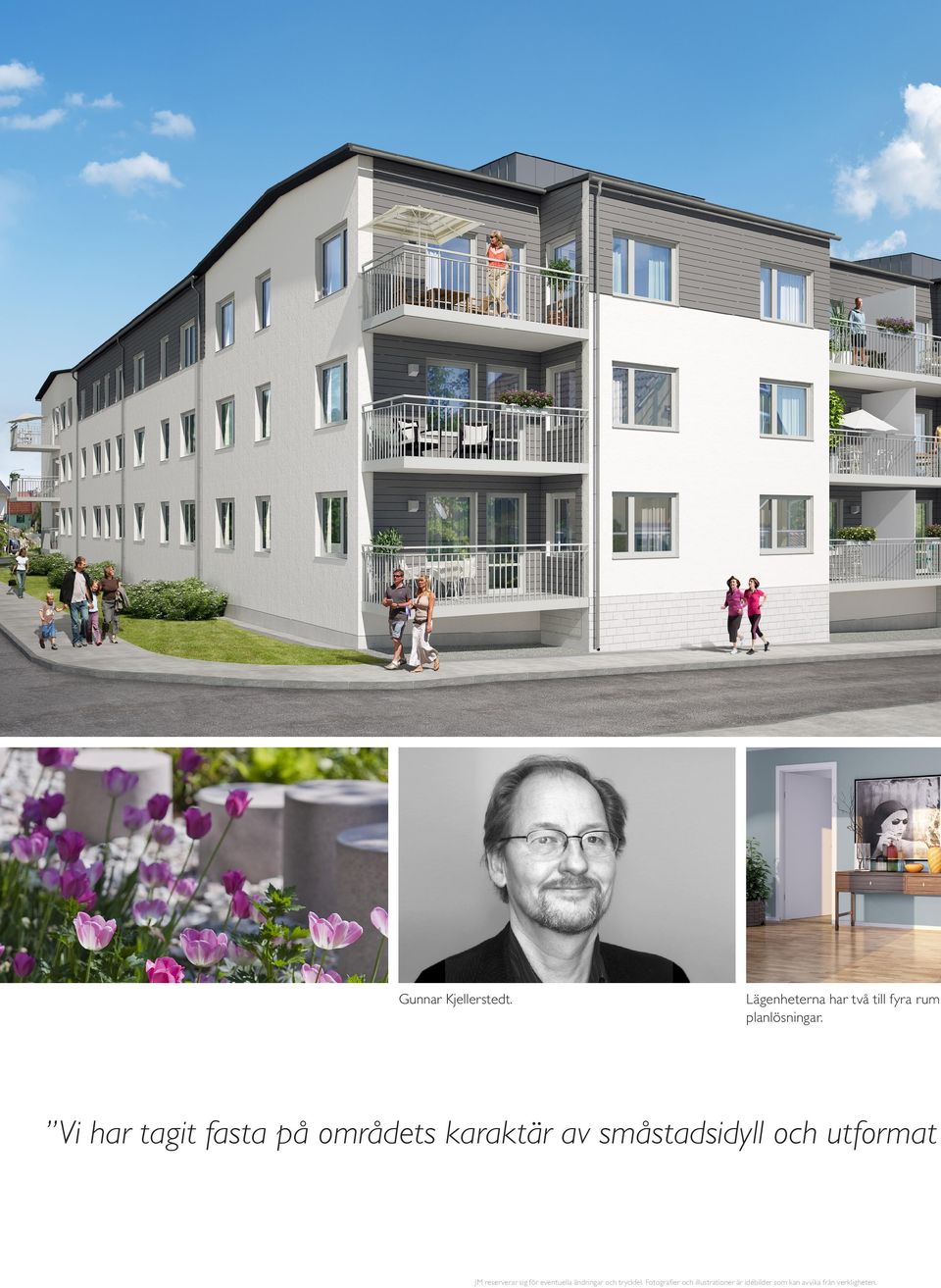 Vi har tagit fasta på områdets karaktär av småstadsidyll och