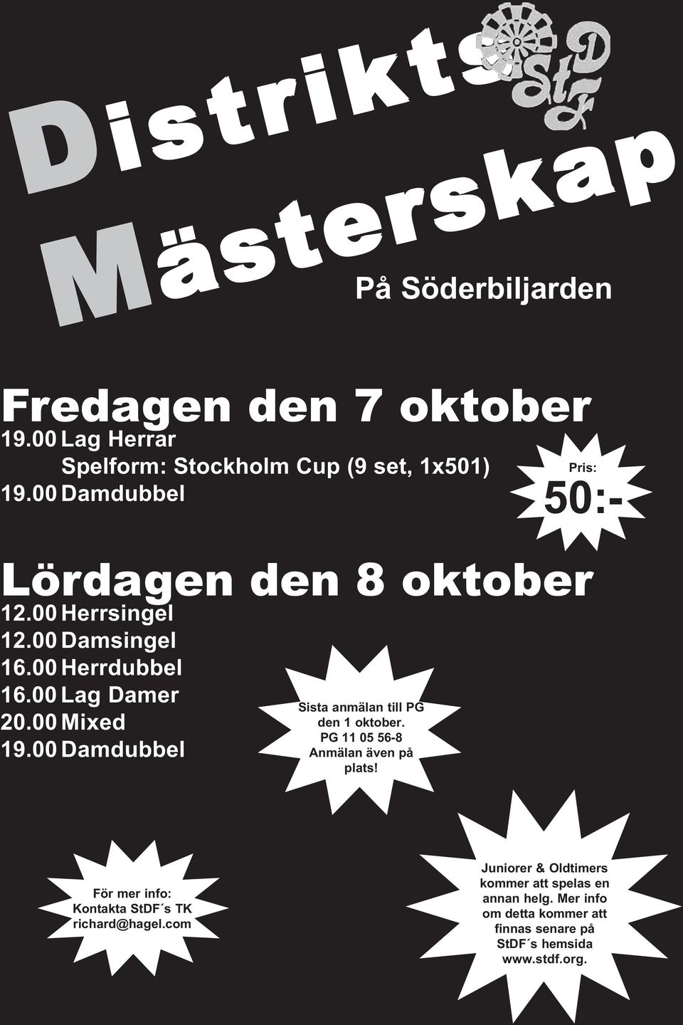 00 Damdubbel Sista anmälan till PG den 1 oktober. PG 11 05 56-8 Anmälan även på plats!