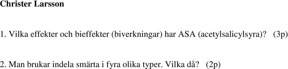 (biverkningar) har ASA