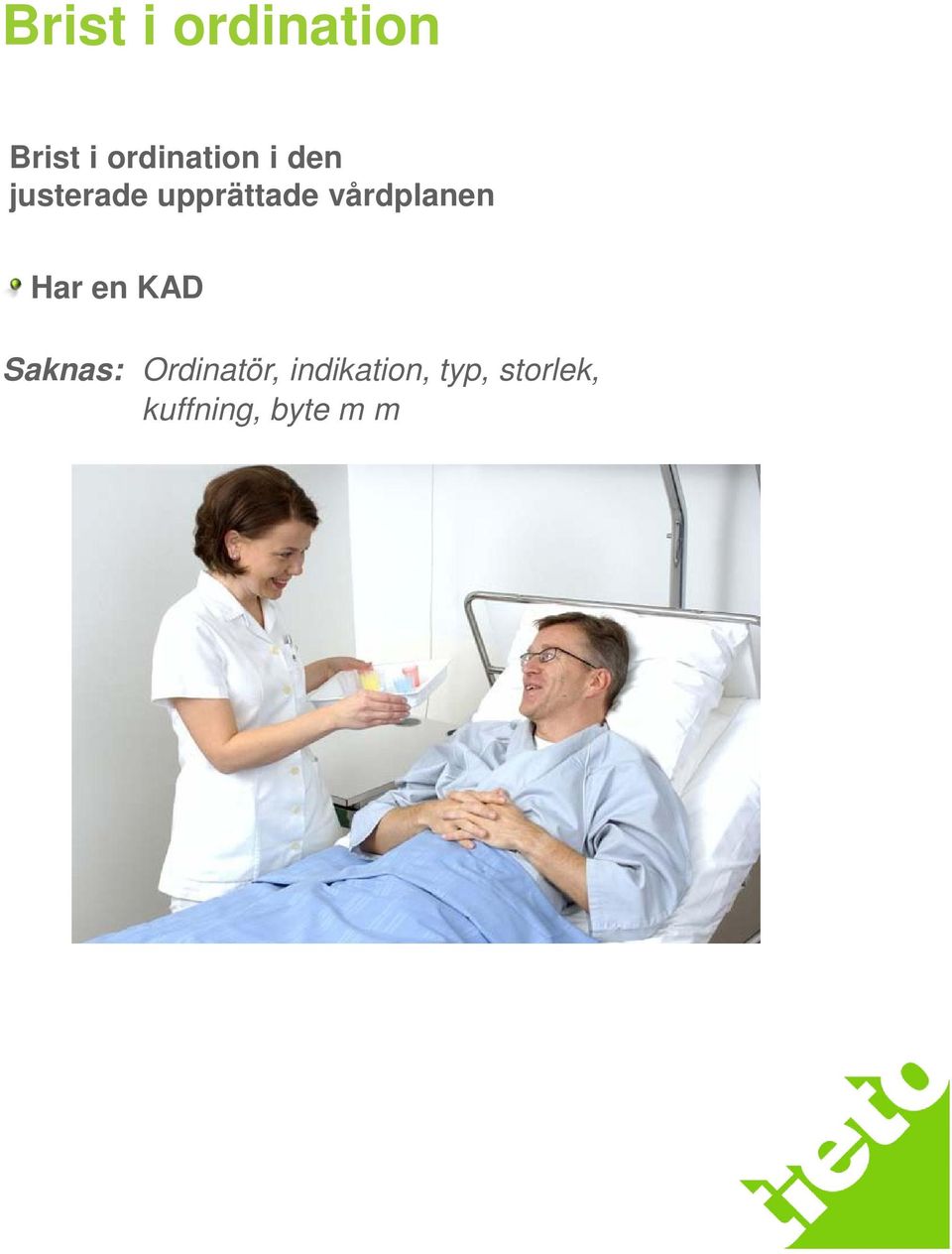 Har en KAD Saknas: Ordinatör,