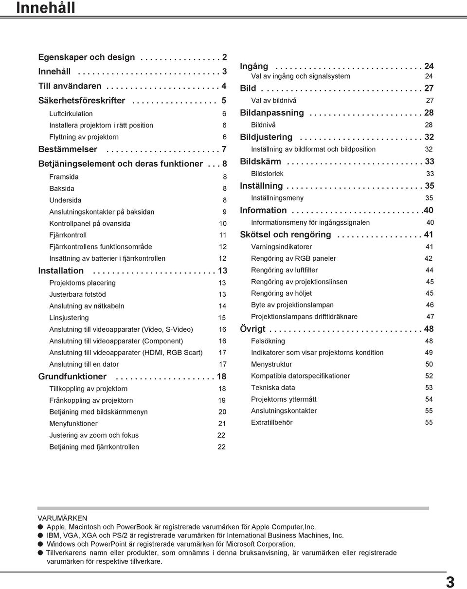 .. 8 Framsida 8 Baksida 8 Undersida 8 Anslutningskontakter på baksidan 9 Kontrollpanel på ovansida 10 Fjärrkontroll 11 Fjärrkontrollens funktionsområde 12 Insättning av batterier i fjärrkontrollen 12