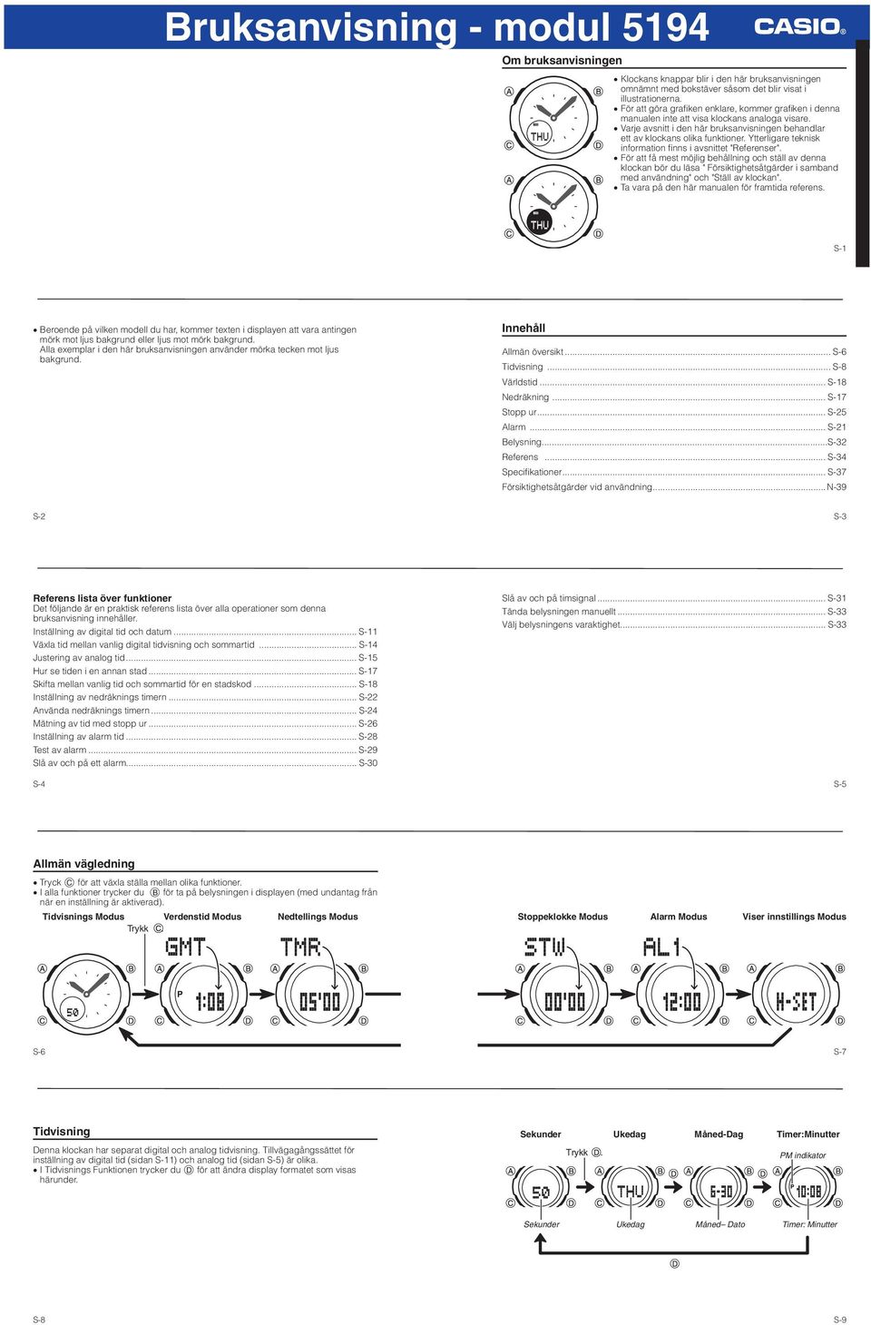 Ytterligare teknisk information finns i avsnittet "Referenser".