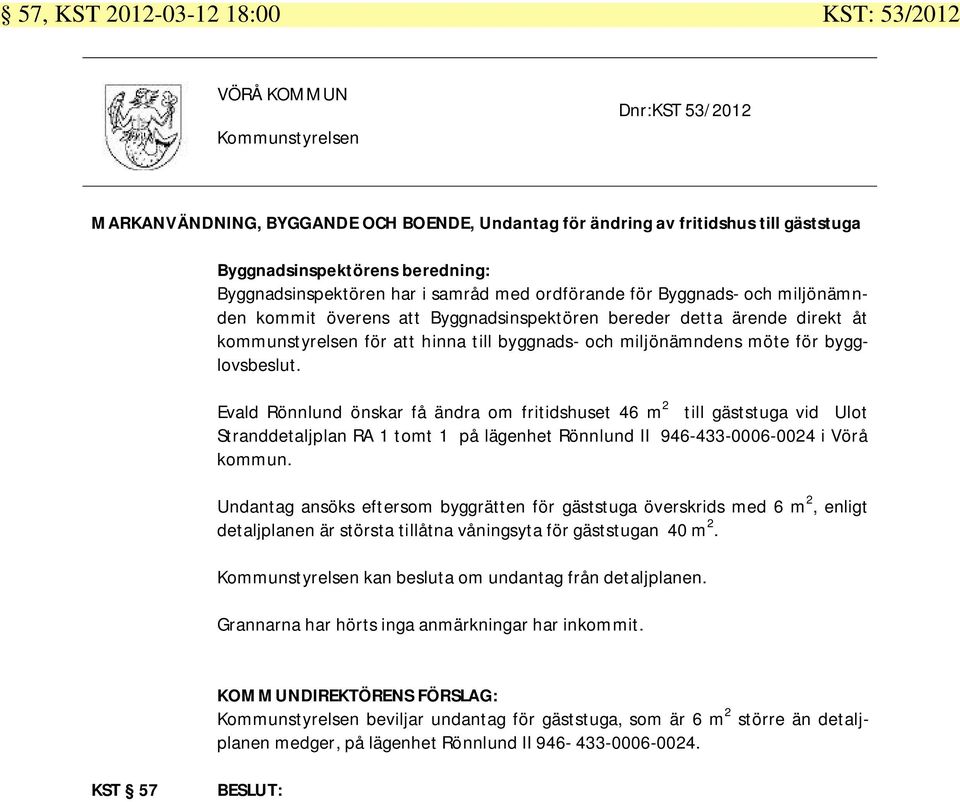 byggnads- och miljönämndens möte för bygglovsbeslut.