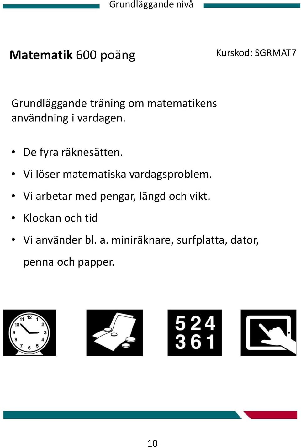 Vi löser matematiska vardagsproblem.