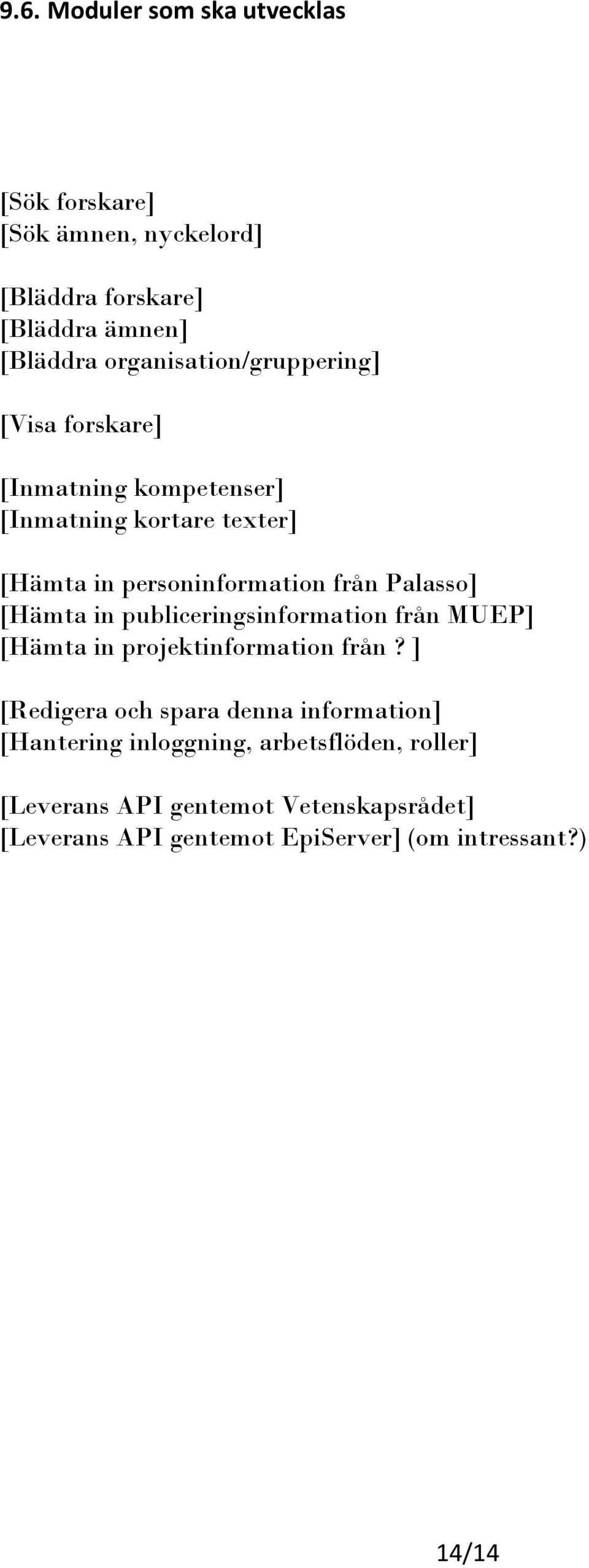 Palasso] [Hämta in publiceringsinformation från MUEP] [Hämta in projektinformation från?