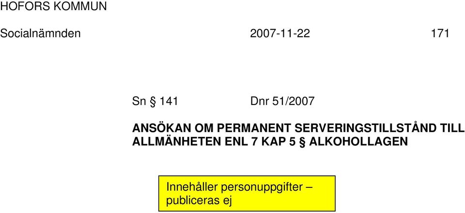 SERVERINGSTILLSTÅND TILL ALLMÄNHETEN ENL 7