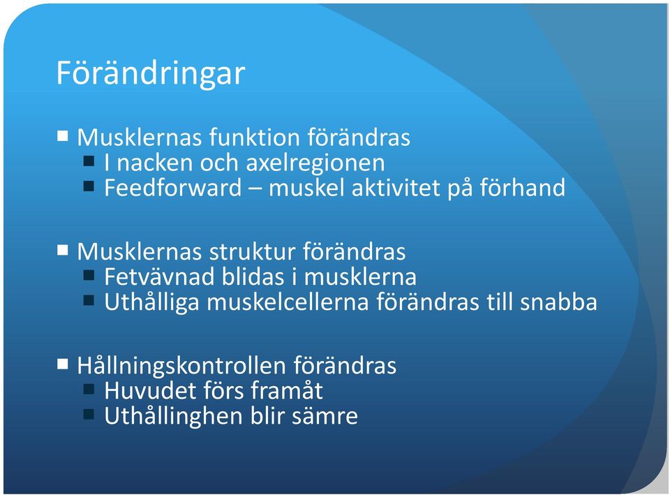 Fetvävnad blidas i musklerna Uthålliga muskelcellerna förändras till