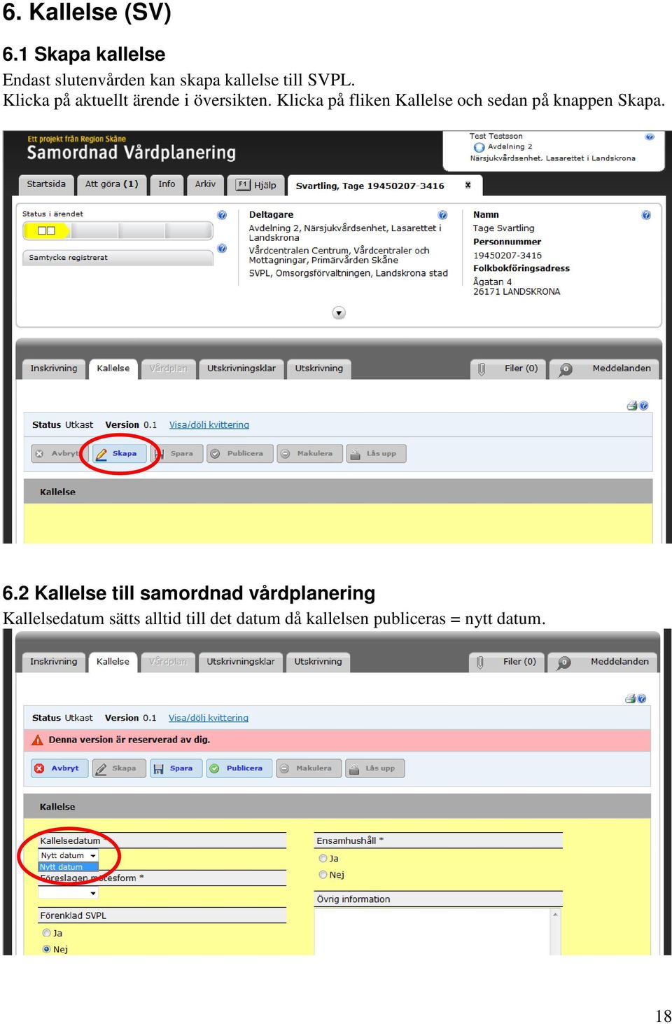 Klicka på aktuellt ärende i översikten.