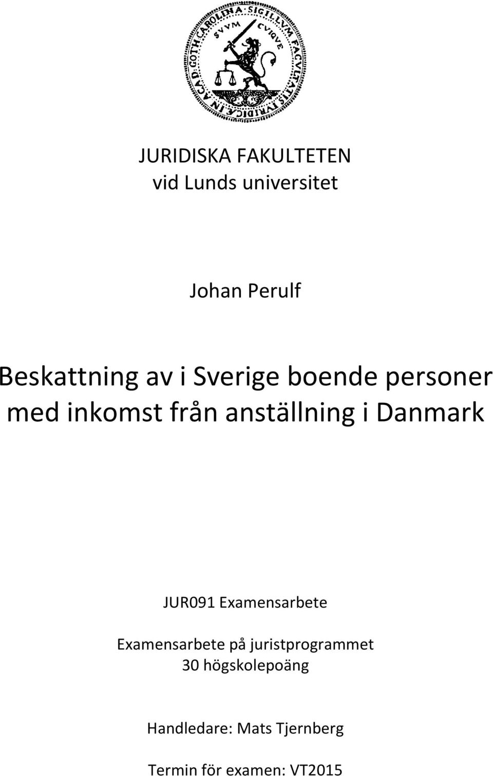 anställning i Danmark JUR091 Examensarbete Examensarbete på