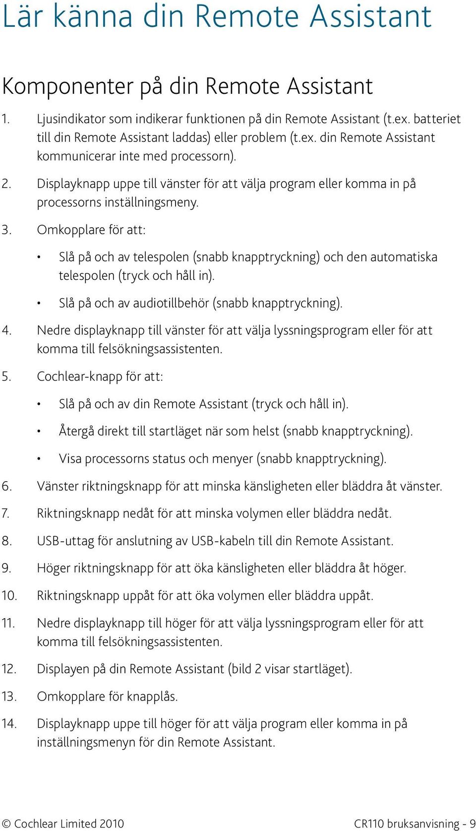 Displayknapp uppe till vänster för att välja program eller komma in på processorns inställningsmeny.