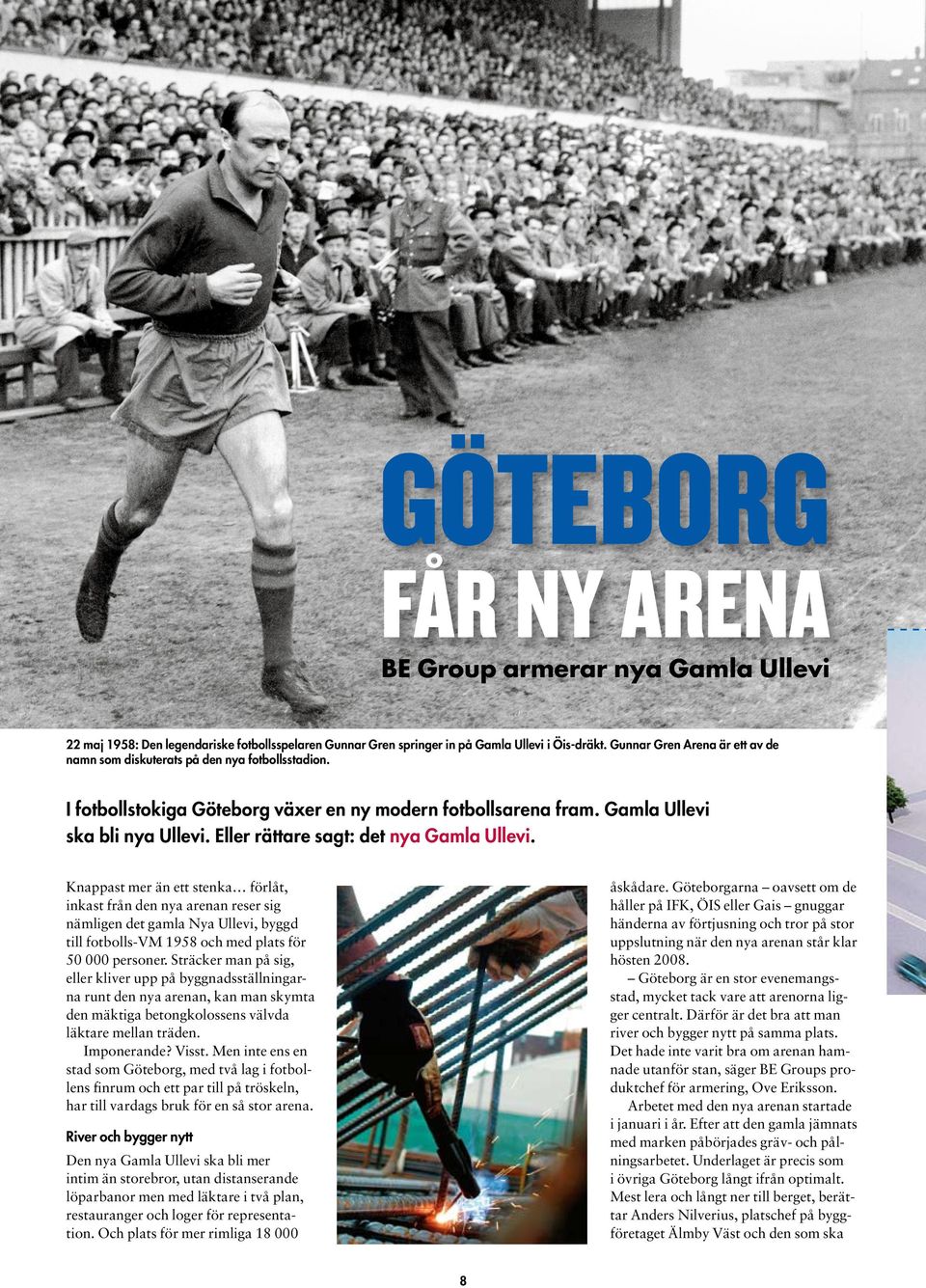 Eller rättare sagt: det nya Gamla Ullevi.