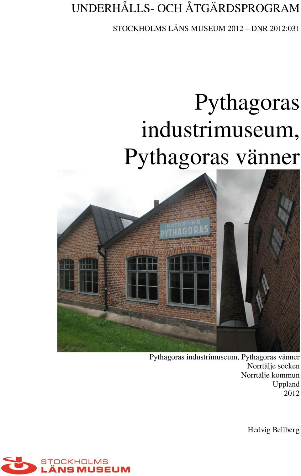 vänner Pythagoras industrimuseum, Pythagoras vänner