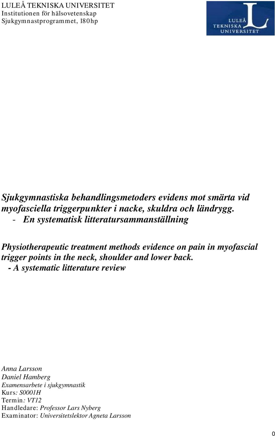 - En systematisk litteratursammanställning Physiotherapeutic treatment methods evidence on pain in myofascial trigger points in the neck,