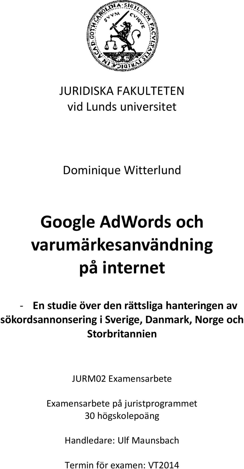 sökordsannonsering i Sverige, Danmark, Norge och Storbritannien JURM02 Examensarbete