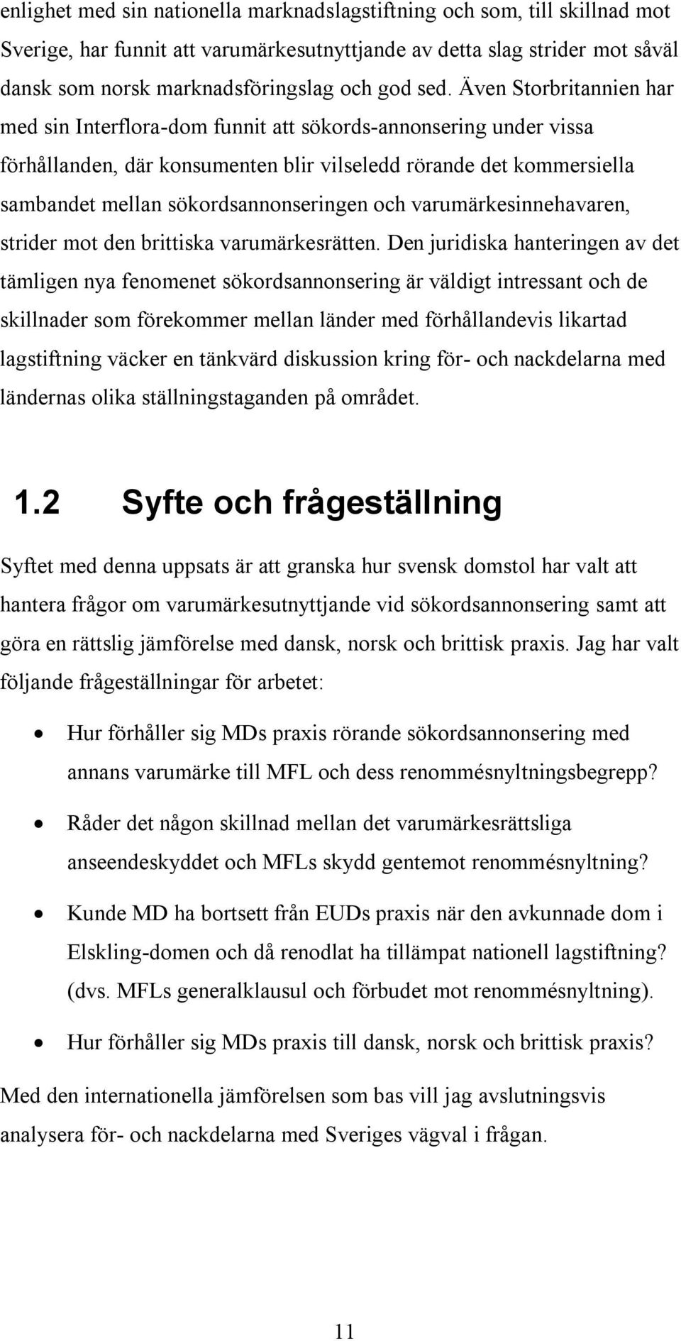 sökordsannonseringen och varumärkesinnehavaren, strider mot den brittiska varumärkesrätten.