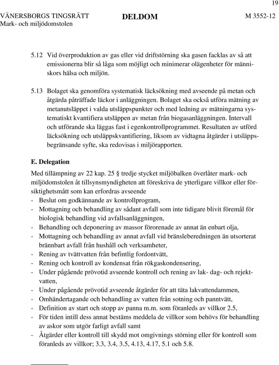 Intervall och utförande ska läggas fast i egenkontrollprogrammet.