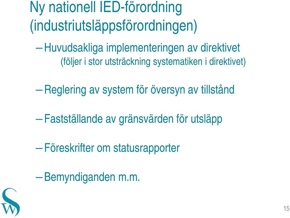 direktivet) Reglering av system för översyn av tillstånd Fastställande av