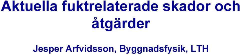 skador och åtgärder