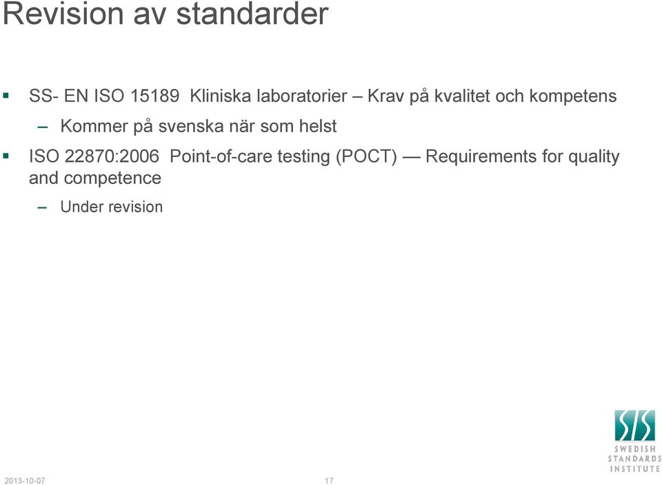 svenska när som helst ISO 22870:2006 Point-of-care testing