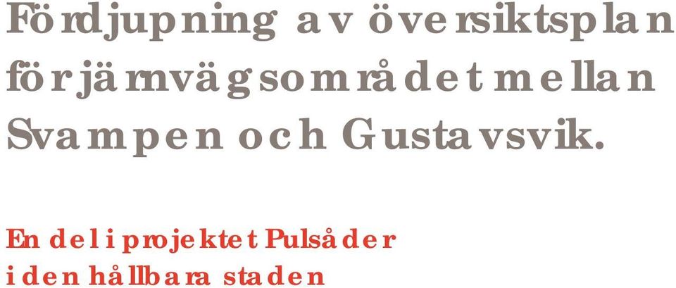 och Gustavsvik.