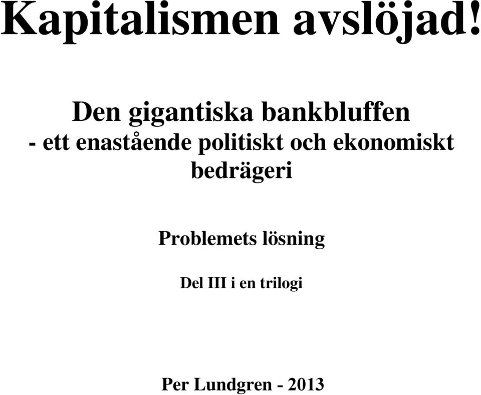 enastående politiskt och ekonomiskt