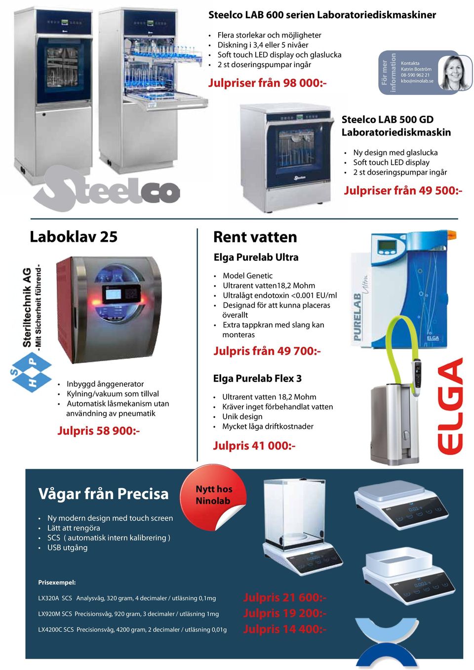 se Steelco LAB 500 GD Laboratoriediskmaskin Ny design med glaslucka Soft touch LED display 2 st doseringspumpar ingår Julpriser från 49 500:- Laboklav 25 Rent vatten Elga Purelab Ultra Model Genetic