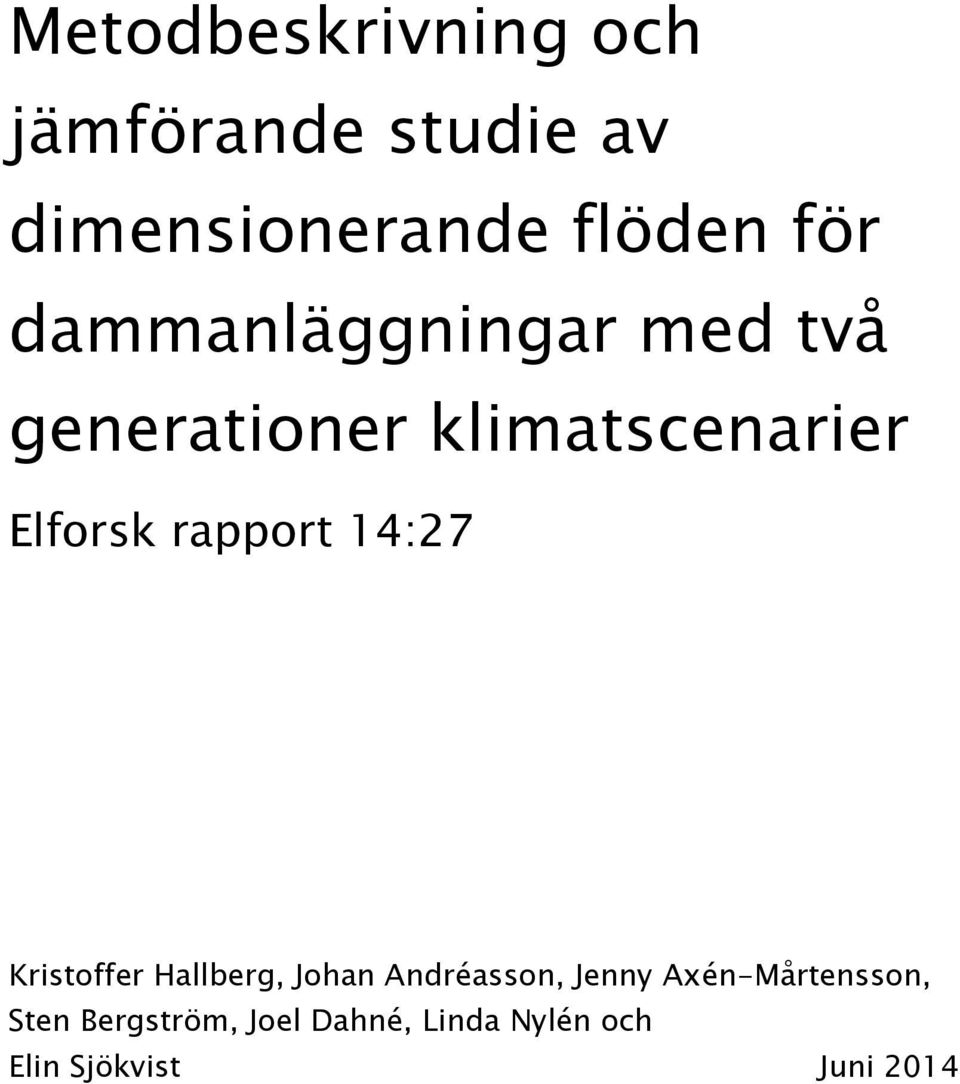 rapport 14:27 Kristoffer Hallberg, Johan Andréasson, Jenny