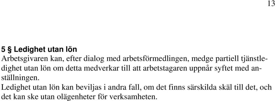 syftet med anställningen.