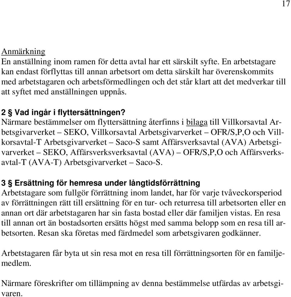 anställningen uppnås. 2 Vad ingår i flyttersättningen?