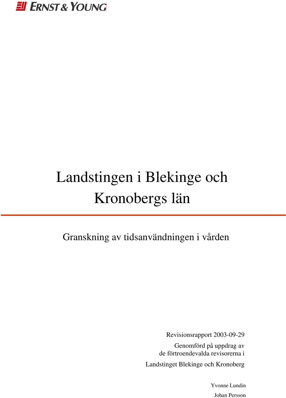 Genomförd på uppdrag av de förtroendevalda revisorerna i