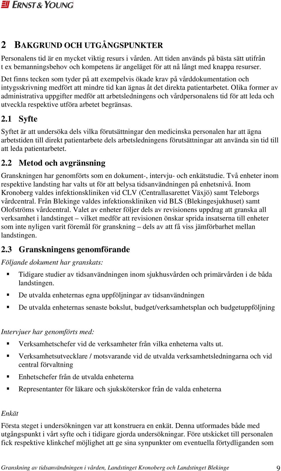 Det finns tecken som tyder på att exempelvis ökade krav på vårddokumentation och intygsskrivning medfört att mindre tid kan ägnas åt det direkta patientarbetet.