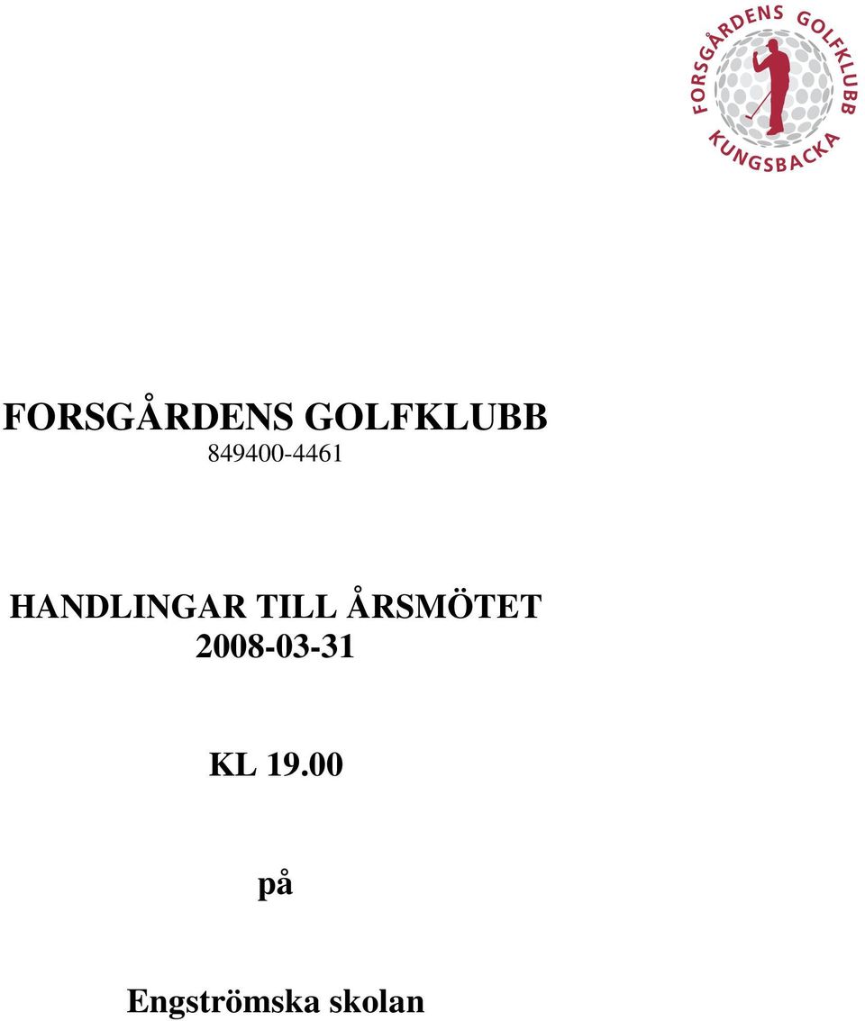 TILL ÅRSMÖTET 2008-03-31