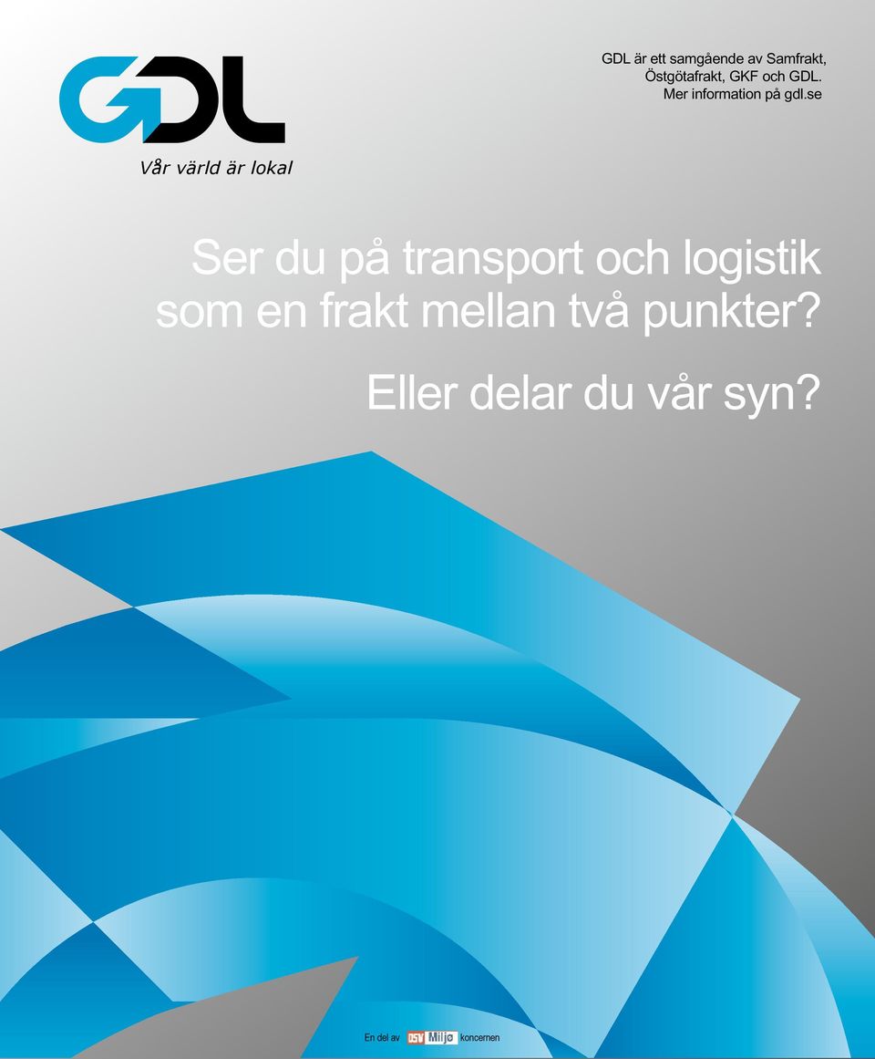 se Vår värld är lokal Ser du på transport och logistik som