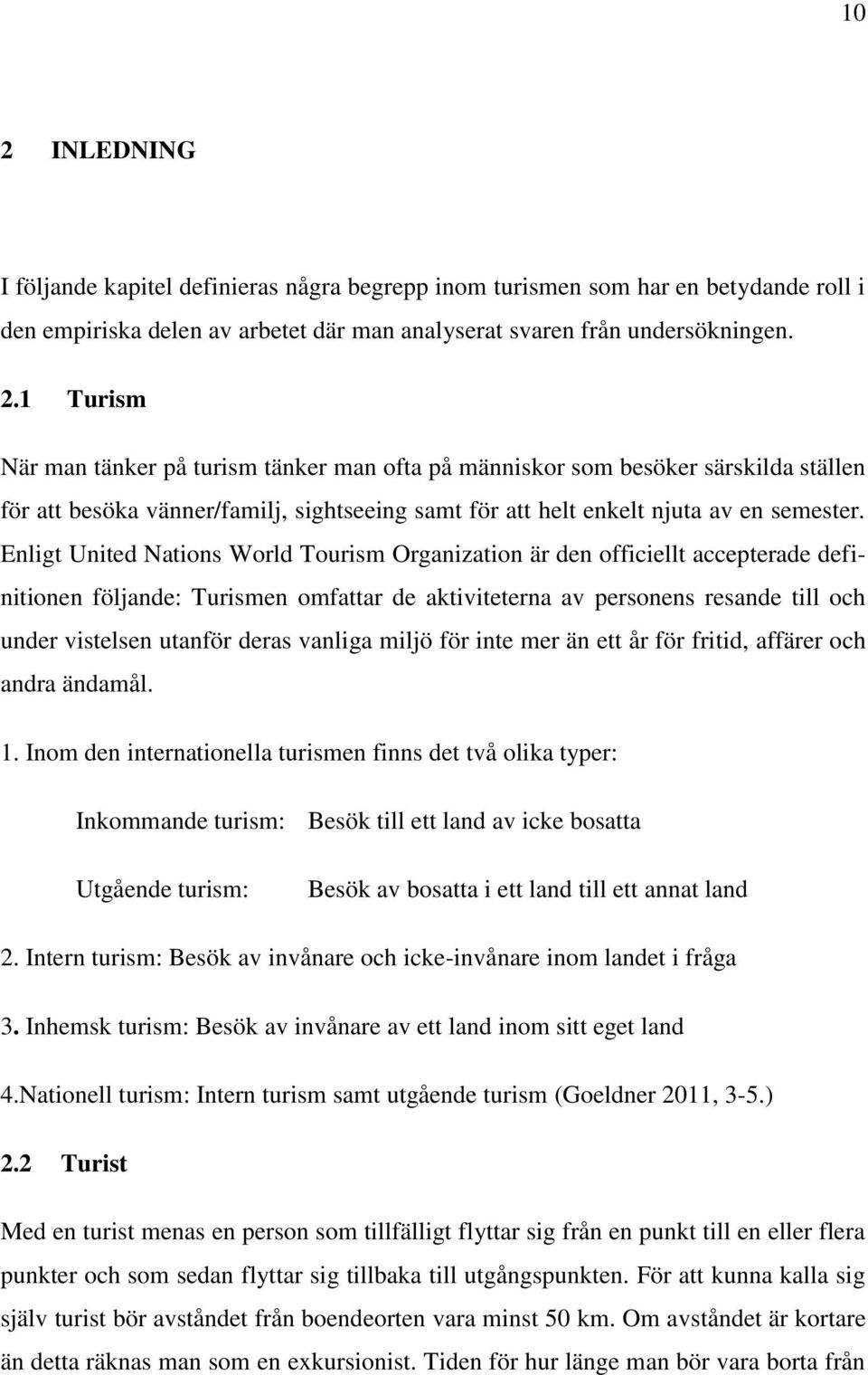 vanliga miljö för inte mer än ett år för fritid, affärer och andra ändamål. 1.