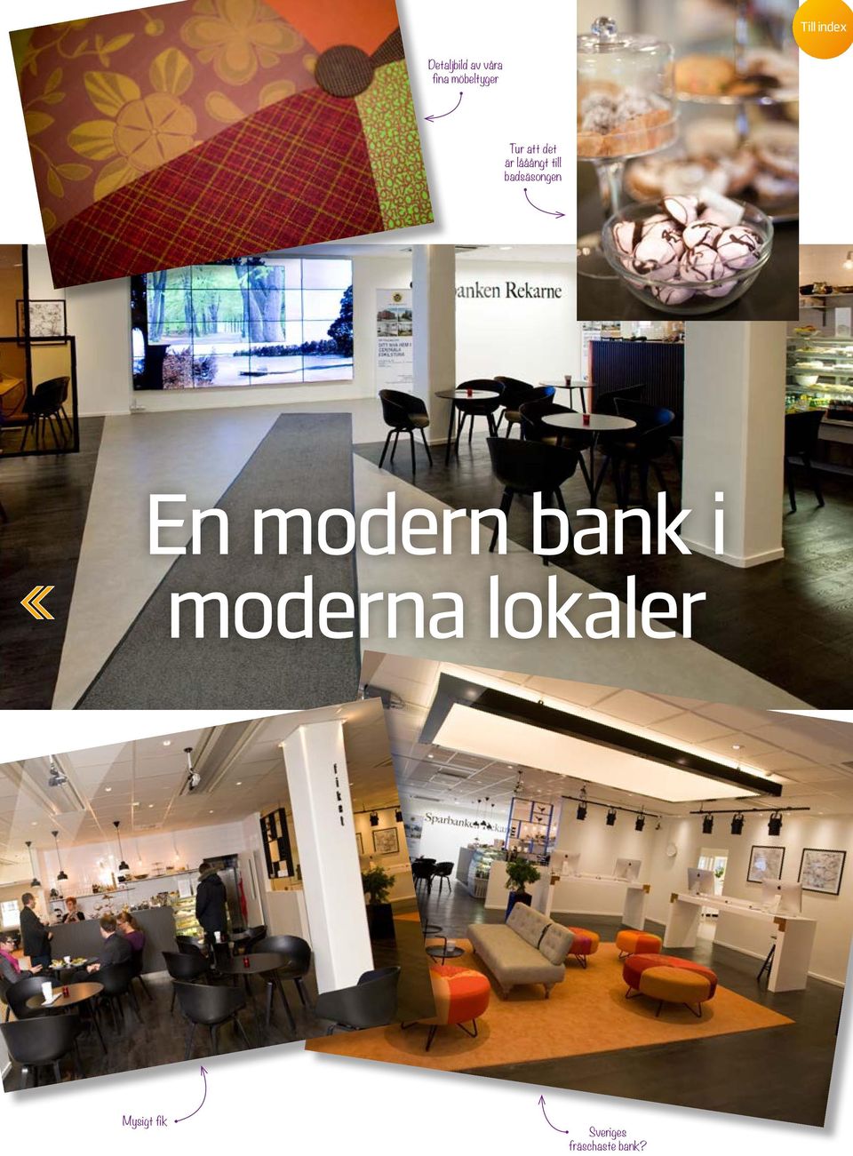 badsäsongen En modern bank i