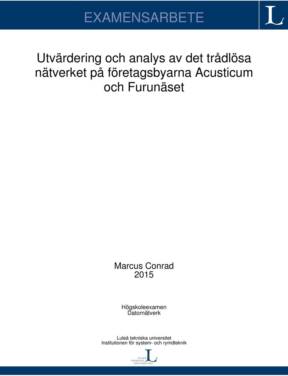 Marcus Conrad 2015 Högskoleexamen Datornätverk Luleå