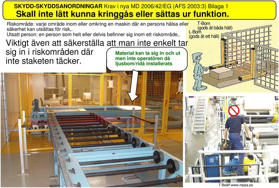 (gods åt båda håll) LBom Utsatt person: en person som helt eller delvis befinner sig inom ett riskområde,.