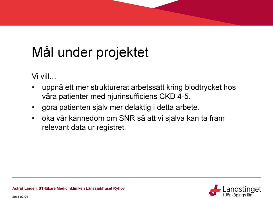 göra patienten själv mer delaktig i detta arbete.