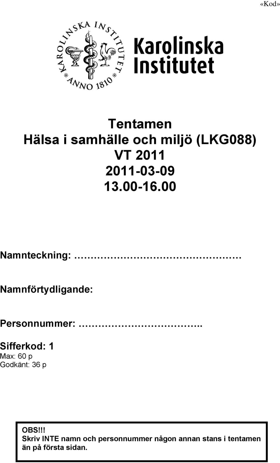 00 Namnteckning: Namnförtydligande: Personnummer:.