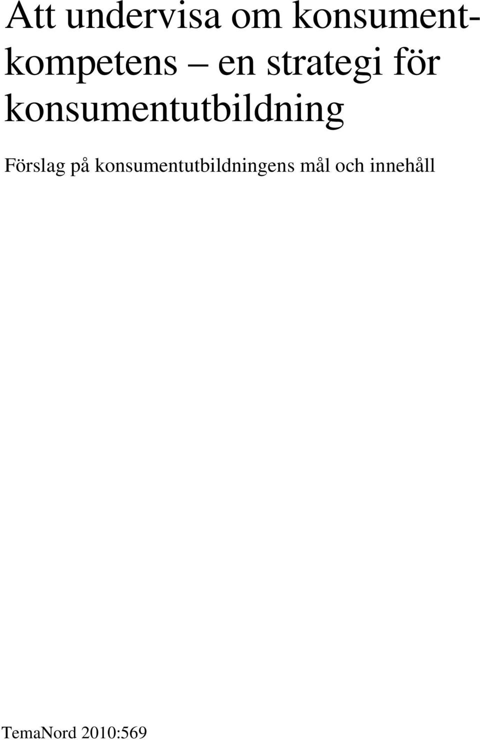 konsumentutbildning Förslag på