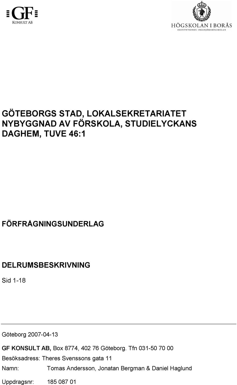 KONSULT AB, Box 8774, 402 76 Göteborg.