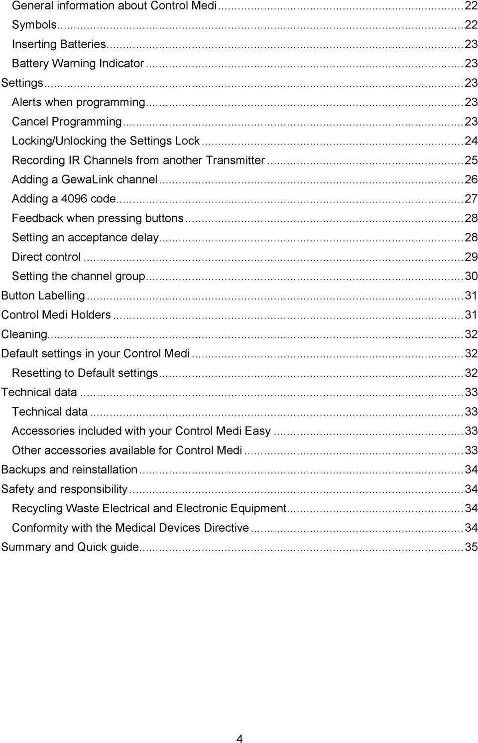 Labelling Control Medi Holders Cleaning Default settings in your Control Medi Resetting to Default settings Technical data Technical data Accessories included with your Control Medi Easy Other