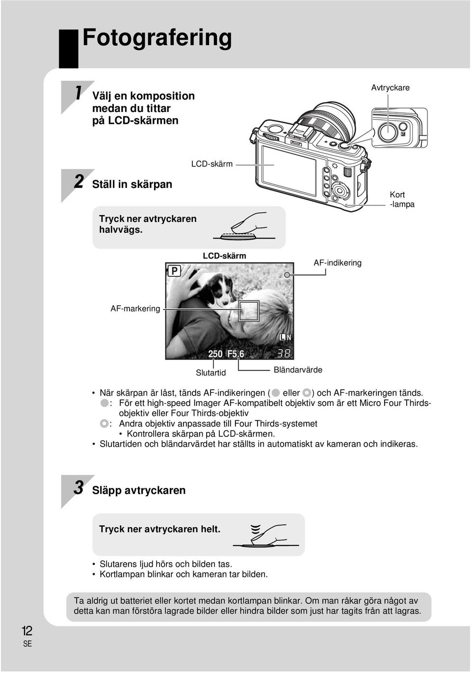 (: För ett high-speed Imager AF-kompatibelt objektiv som är ett Micro Four Thirdsobjektiv eller Four Thirds-objektiv n: Andra objektiv anpassade till Four Thirds-systemet Kontrollera skärpan på