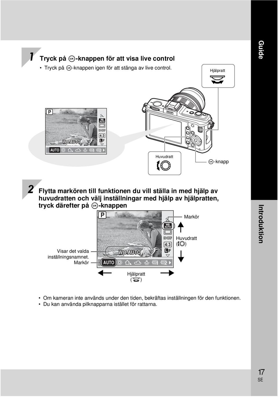 och välj inställningar med hjälp av hjälpratten, tryck därefter på i-knappen P Markör Visar det valda inställningsnamnet.